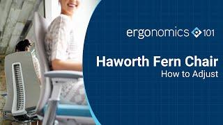 How to Adjust your Haworth Fern Chair | Ergonomics 101 - ergonomics101.com.au