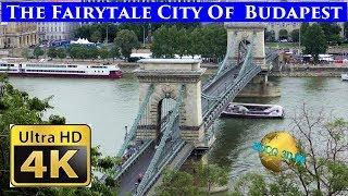 The Fairytale City Of  Budapest (Hungary) - The Pearl Of The Danube - 4K