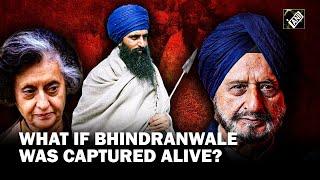 “If Bhindranwale was captured alive…” Listen to what Ex-R&AW officer has to say on Op Sundown