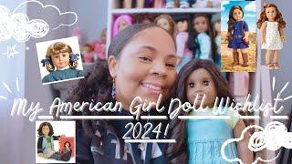 My American Girl Doll Wishlist 2024! | Adult Collector