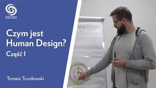 Czym jest Human Design? Prelekcja Tomasza Truszkowskiego w Studio Dantian | Część I