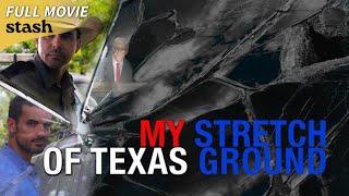 My Stretch of Texas Ground | Action Thriller | Full Movie | Suspense Stories