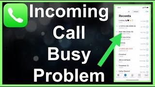 Incoming Call Busy Problem - iPhone