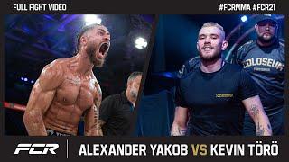 Alexander Yakob vs Kevin Törő | FULL FIGHT | FCR 21