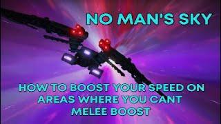 NO MANS SKY how to boost your speed on areas where you cant melee boost