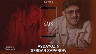 AYDAYOZIN & SERDAR SAPAROW - SMS (Official Video 2024)