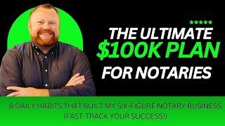 8 Daily Habits That Built My Six Figure Notary Business Fast Track Your Success!