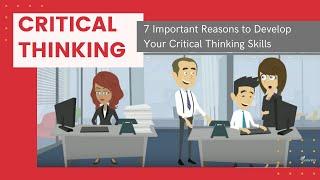 What is Critical Thinking and 7 Reasons Why Critical Thinking is Important
