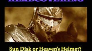 HEADCOVERING: Sun Disk or Heaven's Helmet?