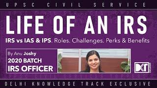 Life of an IRS Officer | Roles & Responsibilities, Perks & Benefits  | By Anu Joshy, IRS Batch 2020