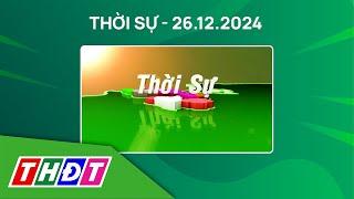 Thời sự Tối | 26/12/2024 | Đồng Tháp: Bắt khẩn cấp 2 đối tượng trộm cắp tài sản | THDT