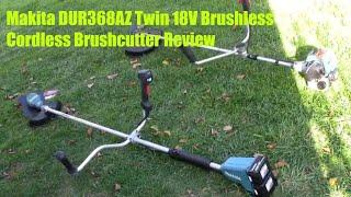 Makita DUR368AZ Twin 18V Brushless Cordless Brushcutter Review