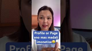 Ano ang Mas Magandang Gamitin Para i Monetize, Profile or Page