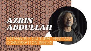 Episode 5 - Intangible Cultural Heritage: In Conversation with Azrin Abdullah