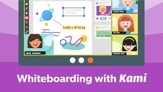 Using Kami as Your Online Interactive Whiteboard