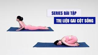 [YOGA TRỊ LIỆU] SERIES BÀI TẬP TRỊ LIỆU GAI CỘT SỐNG
