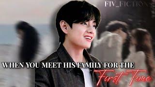 Taehyung Oneshot ff || When you meet his family for the first time || Taehyung ff