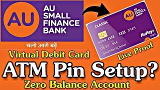 How to Generate AU Bank Virtual/Physical Debit Card ATM Pin? ||Au Bank Zero Balance Saving Account..