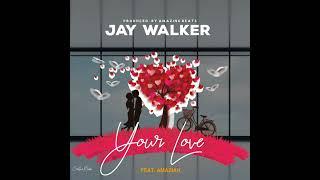 Jay walker ft Amaziah -Your love (prod-amazing beats)