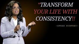 OPRAH WINFREY |"TRANSFORM YOUR LIFE WITH CONSISTENCY|  MOTIVATIONAL SPEECH