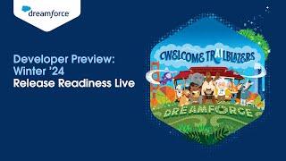 Winter '24 Developer Preview: Release Readiness Live at Dreamforce