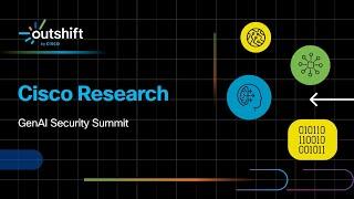 Cisco Research GenAI Security Summit