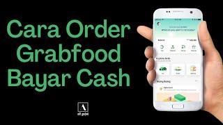 Cara Order Grabfood Bayar Cash Atau Tunai Di Aplikasi Grab | Cash On Delivery COD