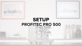 Profitec Pro 500 Espresso Machine Setup Guide