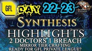 Path of Exile 3.6: SYNTHESIS DAY # 22-23 Highlights 2 DOCTORS 1 BREACH, MIRROR TIER CRAFTING