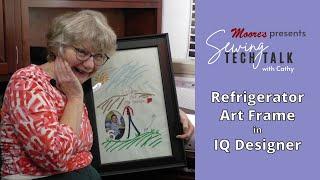 Refrigerator Art Frame in IQ Designer | Sewing Tech Talk with Cathy #STT