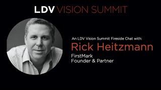 Fireside Chat: Rick Heitzmann, Founder & Partner at FirstMark, with LDV Capital's Evan Nisselson