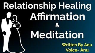 Relationship healing Affirmation and meditation/ Break-up healing/attract your partner back easily.