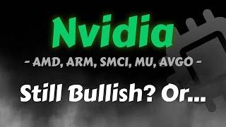 Nvidia Stock Analysis | Is Nvidia Still Bullish? | AMD ARM SMCI MU AVGO