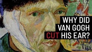 Did Vincent Van Gogh really cut off his whole ear?