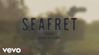 Seafret - Oceans (Behind the Scenes)