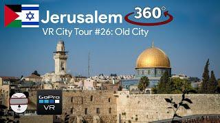  VR City Tours | #26: Old City, Jerusalem  【360 Video】