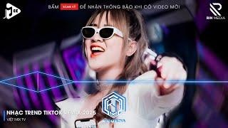 NHẠC TREND TIKTOK REMIX 2025 | NONSTOP VIỆT MIX 2025 BASS CỰC MẠNH | NHẠC REMIX HAY NHẤT HIỆN NAY
