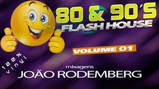 Set Mix Flash House 80 & 90 vol 01 - Dj Joao Rodemberg