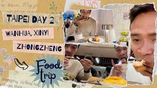 Taipei Food Trip Part 2 | Wanhua, Xinyi, Zhongzheng Districts