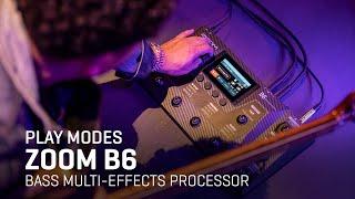 Zoom B6 Bass Multi-Effects Processor: Play Modes