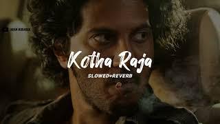 kotha raja slowed+reverb | king of kotha | Lofi flip