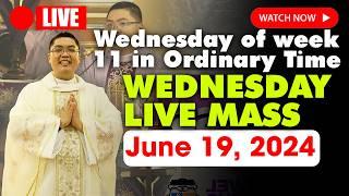 DAILY HOLY MASS LIVE TODAY - 4:00 am Wednesday JUNE 19, 2024 | Wednesday of week 11 in Ordinary Time