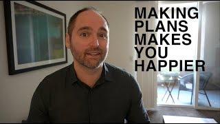 Making Plans Makes You Happier | Daniel Midson-Short