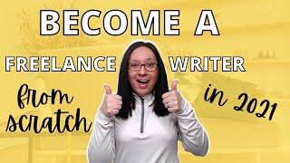 How to START freelance writing IN 2021 AS A BEGINNER | begin freelance writing right now