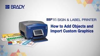 Brady BBP85 sign and label printer | How To Add Custom Graphics and Objects