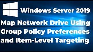 How to Map Network Drive Using Group Policy Preferences and Item-Level Targeting