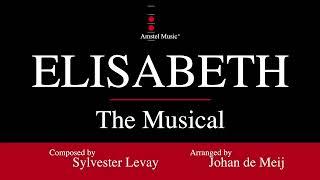 Elisabeth – Sylvester Levay, arranged by Johan de Meij