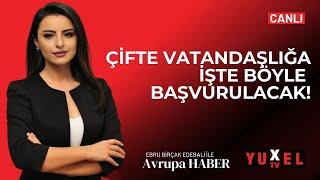  ÇİFTE VATANDAŞLIĞA GEÇİŞTE TÜM MERAK EDİLENLER… | YUXEL TV - 31.05.2024 AVRUPA HABER