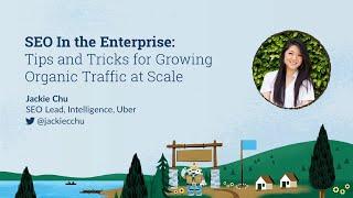 SEO In the Enterprise: Tips for Growing Organic Traffic at Scale [MozCon 2022] — Jackie Chu