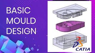 CATIA V5 BASIC MOULD DESIGN TECHNIQUE